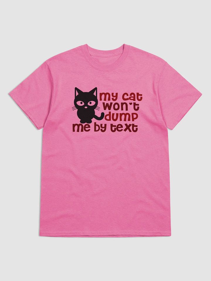 My cat won't dump me by text - shirt product image (9)