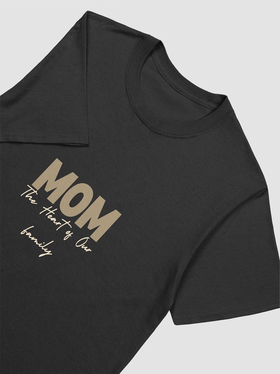 MOM: The Heart of Our Family T-Shirt product image (8)