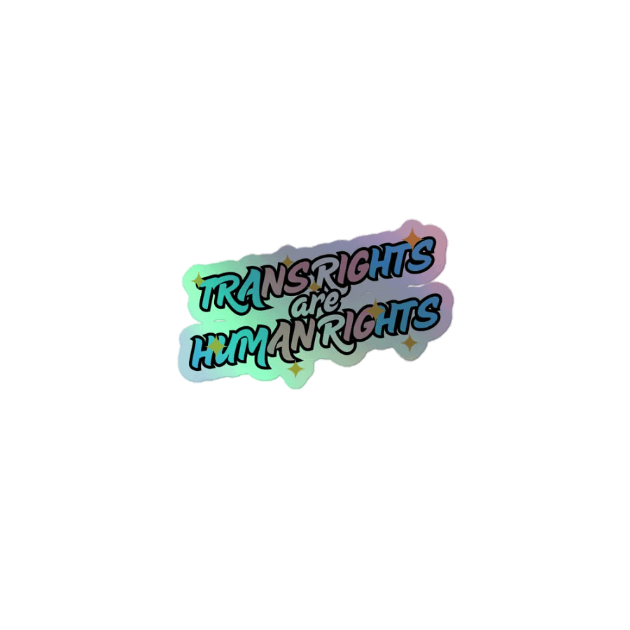 TRANS RIGHTS ARE HUMAN RIGHTS Holo Sticker product image (1)