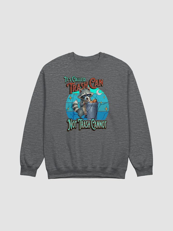 Its Called Trash Can Not Trash Cannot Raccoon Crewneck Sweatshirt product image (3)