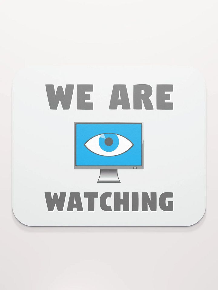 We Are Watching Mouse Pad product image (2)