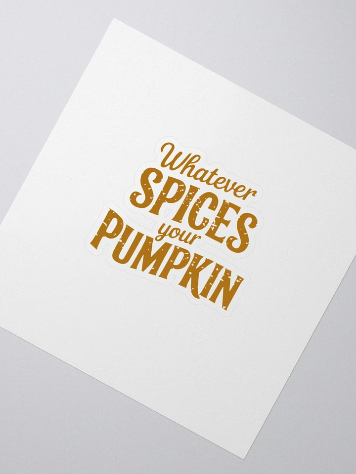 Whatever Spices your pumpkin - Kiss Cut Sticker product image (2)