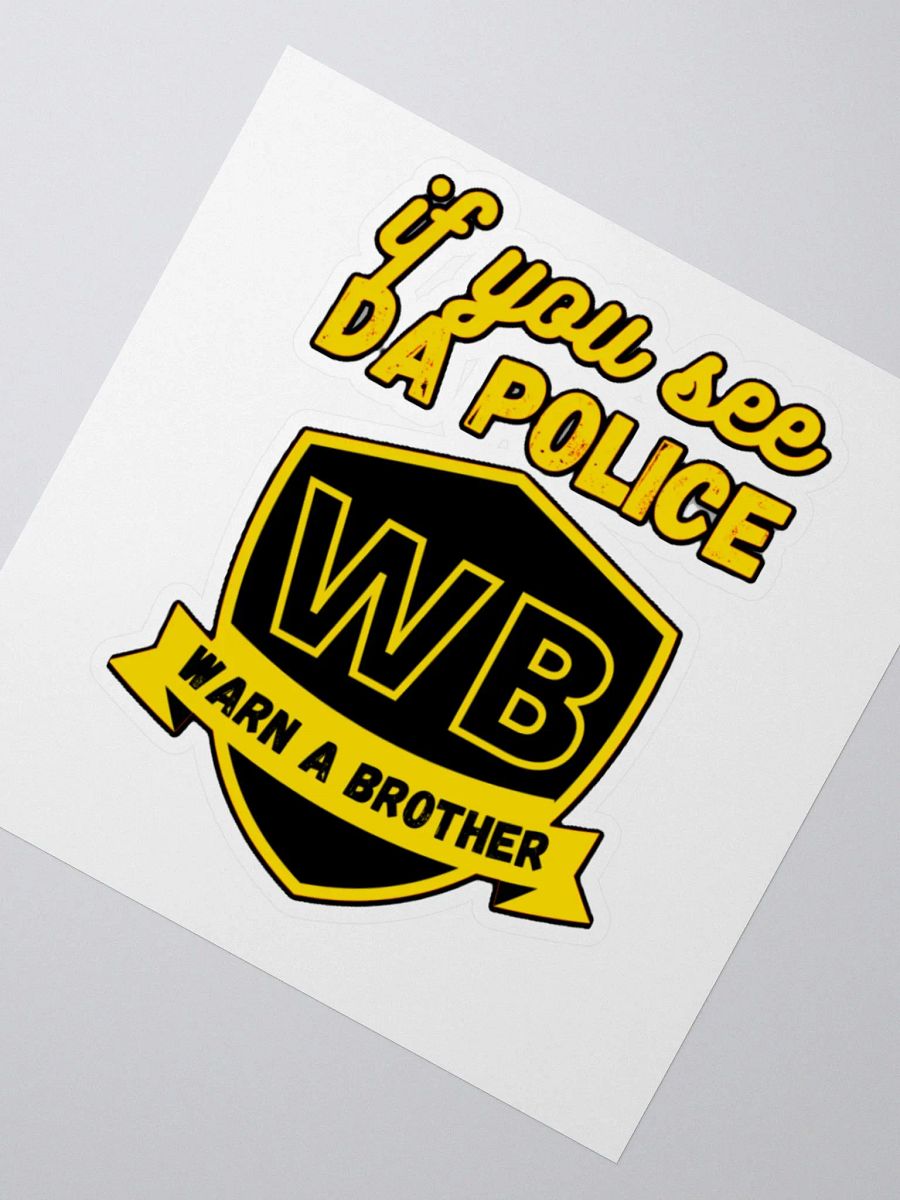 IF YOU SEE DA POLICE, WARN A BROTHER product image (5)