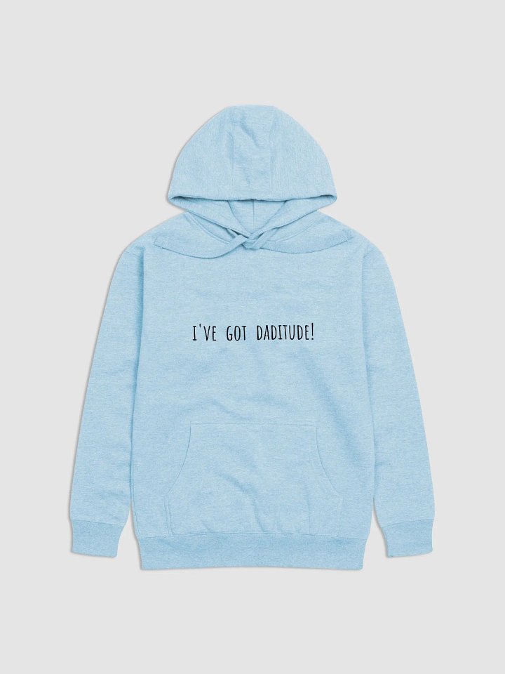I've Got Daditude! - Funny Quotes Hoodies for Fathers product image (13)