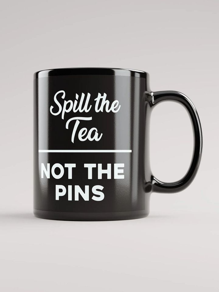 Spill The Tea, Not The Pins Coffee Mug product image (1)
