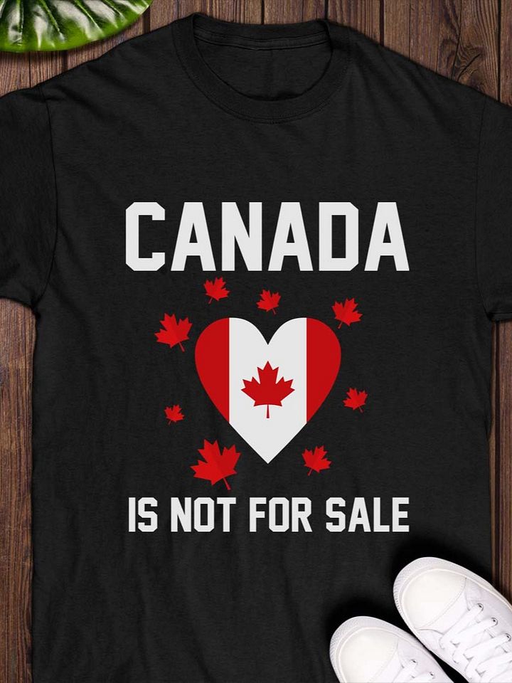 Canada is Not For Sale Shirt product image (1)