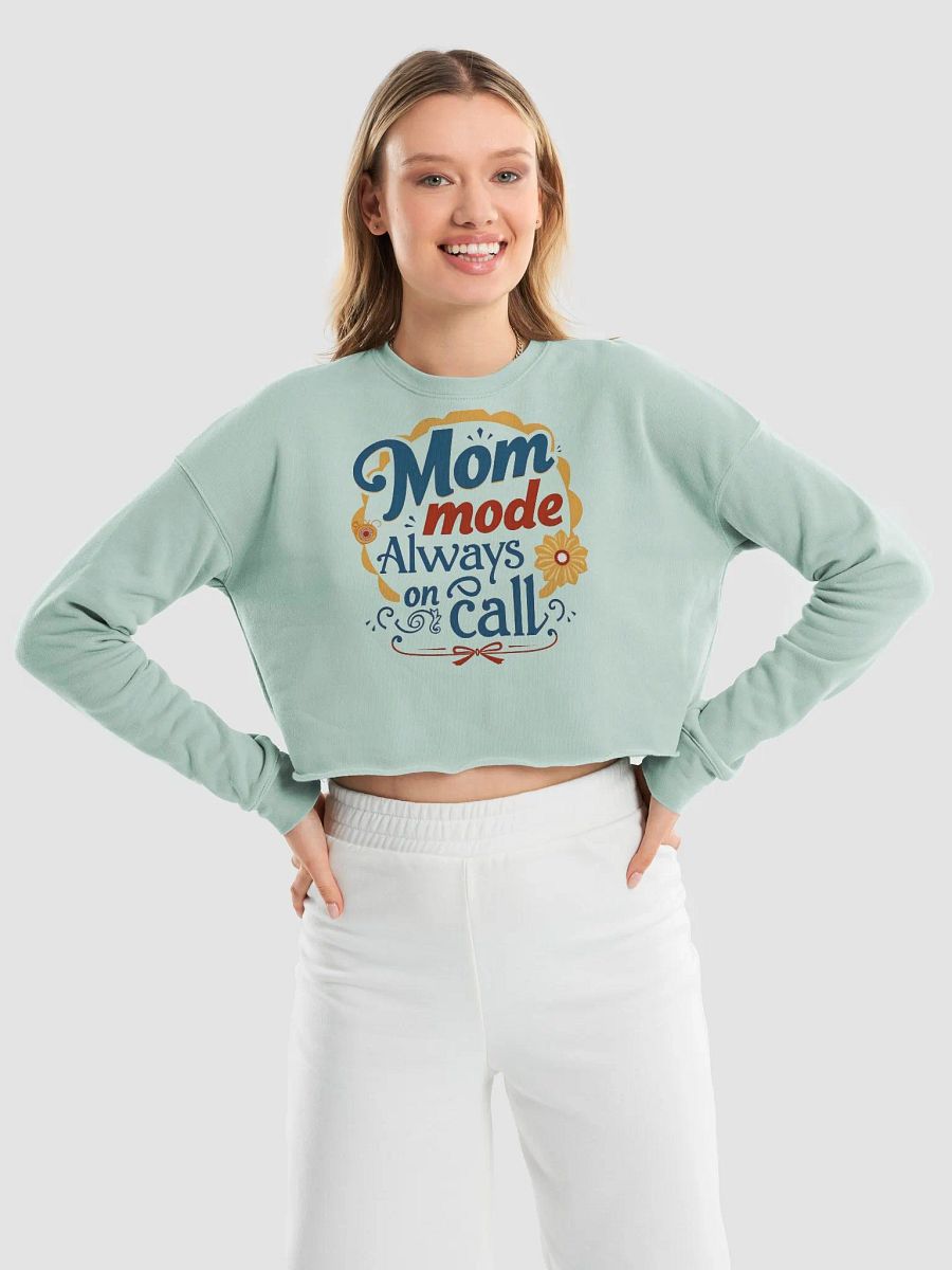 Mom Mode Always On Call Crop Sweatshirt product image (27)