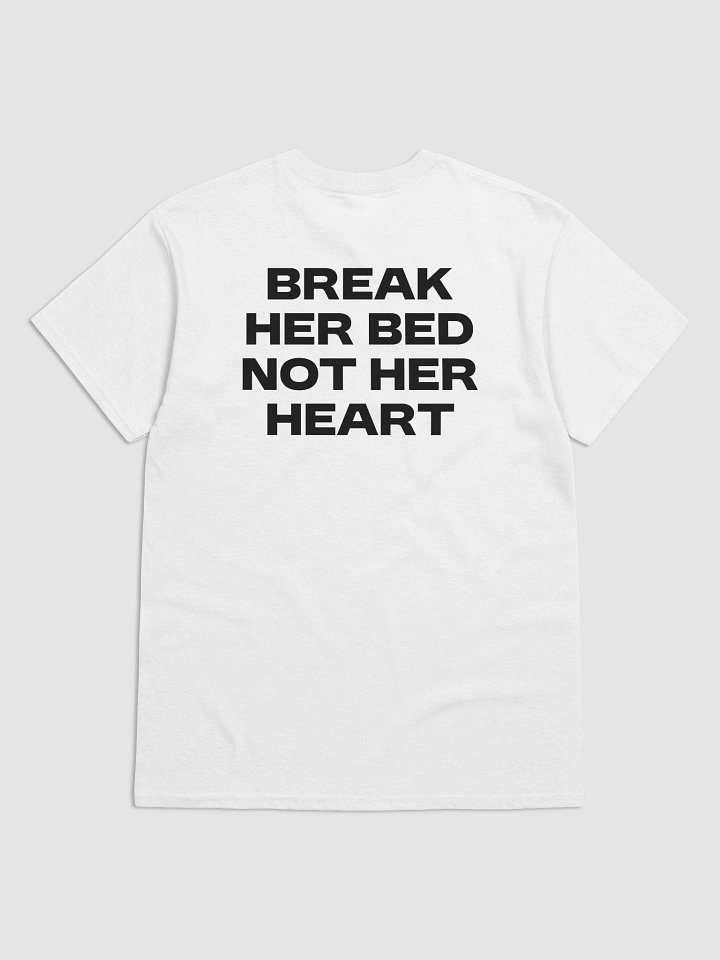 BREAK HER BED NOT HER HEART T-Shirt product image (26)