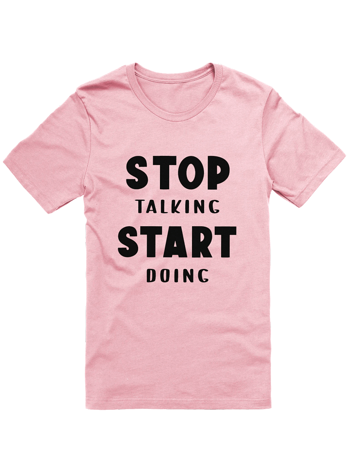 Stop Talking Start Doing T-Shirt product image (1)