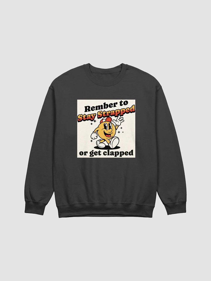 Stay Strapped (SweatShirt) product image (5)