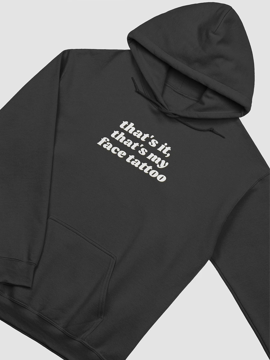 That's it, that's my face tattoo hoodie product image (16)