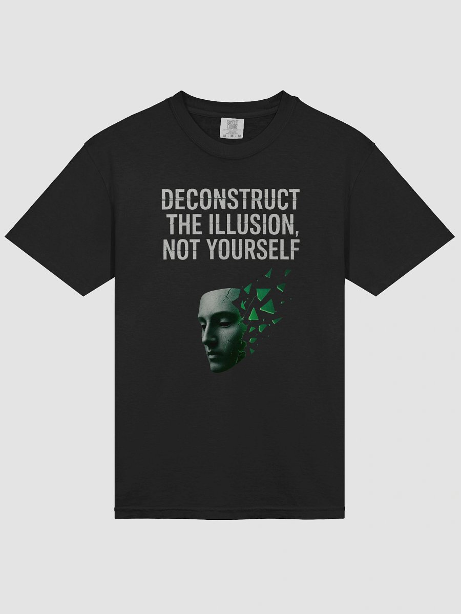 Deconstruct the illusion not yourself T-Shirt product image (29)