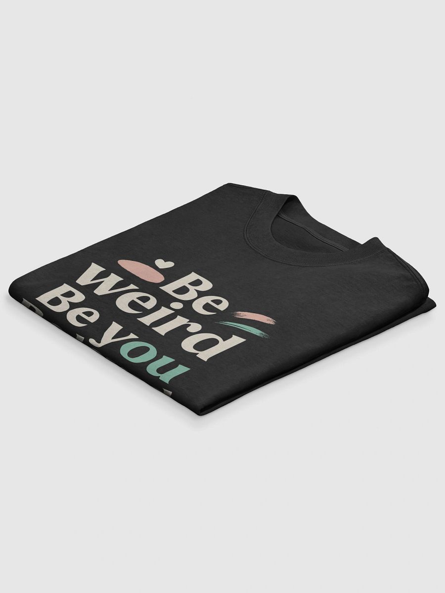 Be Weird. Be You. Be Loved. — The Jenna Ortega Quote That Will Change Your Life and Your Style Forever product image (4)