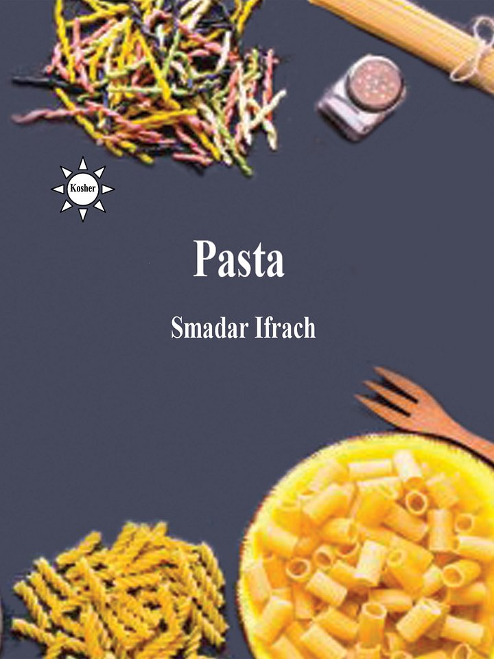 🍝 Kosher Pasta Recipes – Easy & Delicious Pasta Dishes for the Whole Family by Smadar Ifrach product image (1)