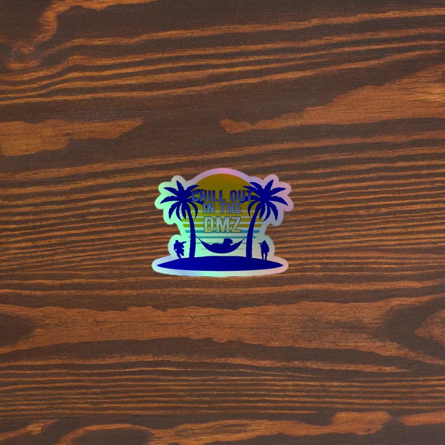 Chill Out In The DMZ Holo Sticker product image (5)