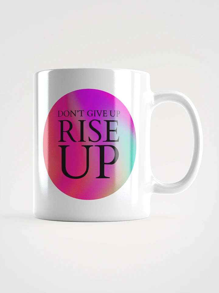 Don't Give Up Rise Up - Mug product image (1)