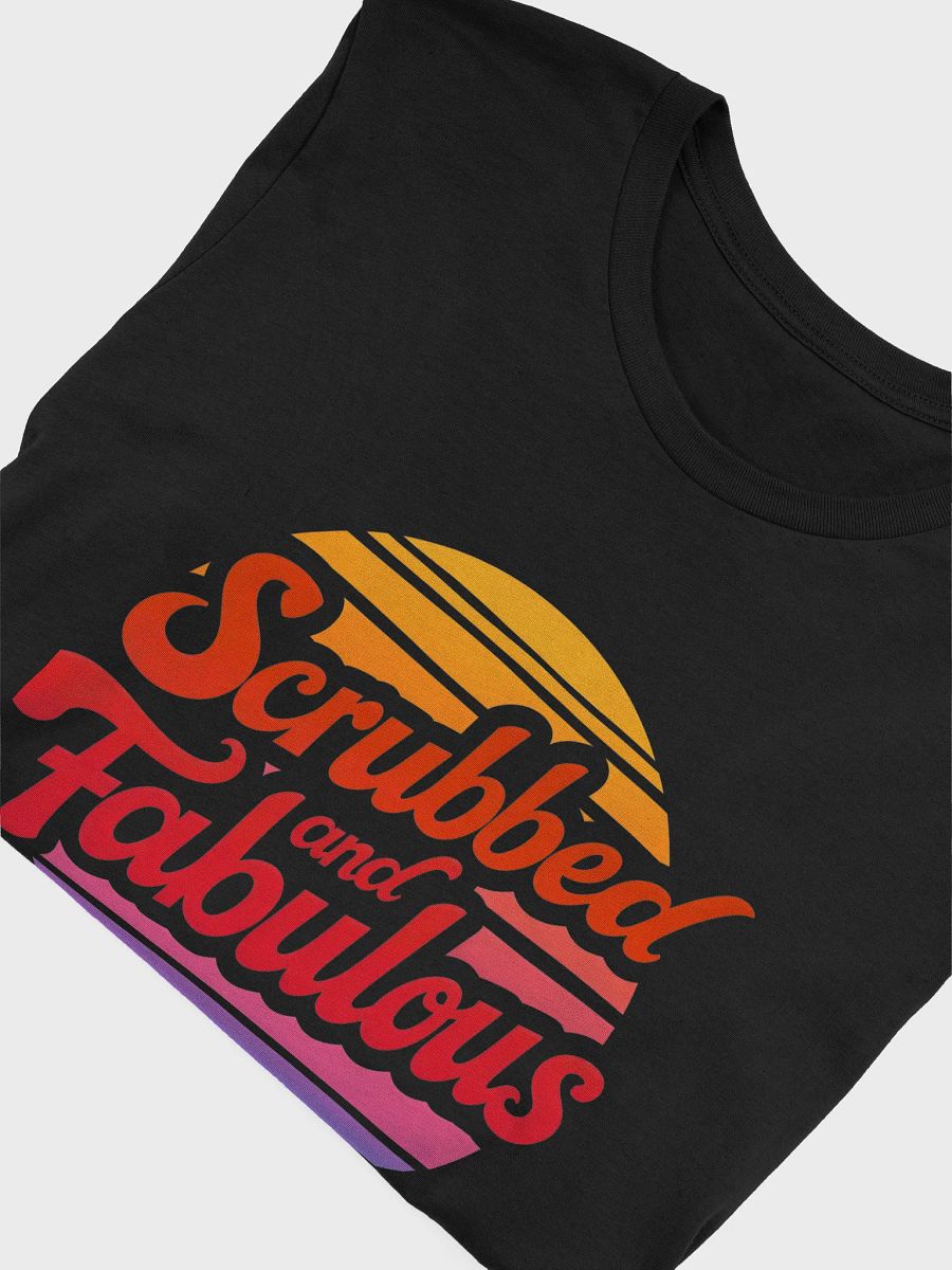 Sunset Scrubbed and Fabulous T-Shirt product image (54)