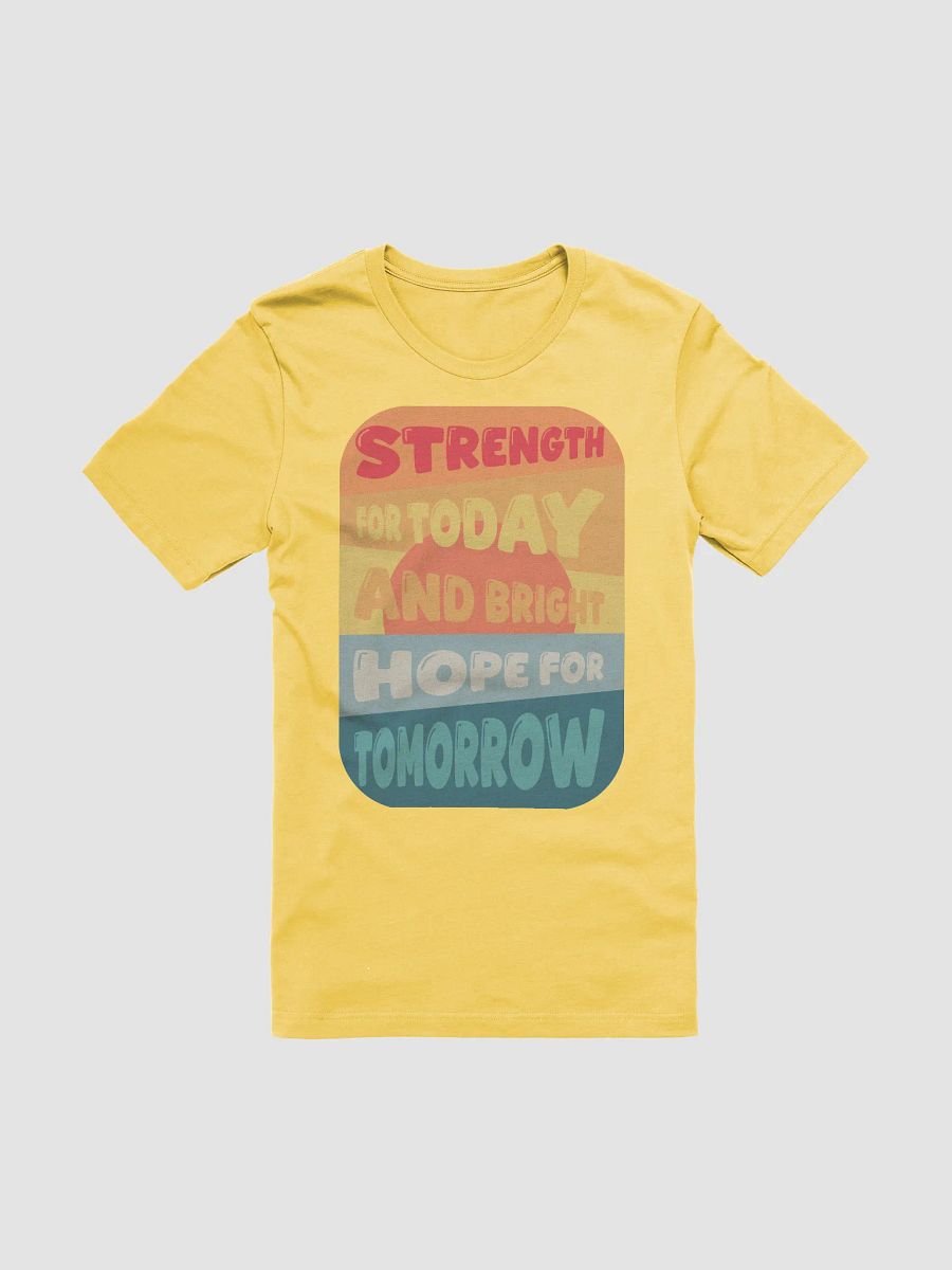Strength for Today & Bright Hope for Tomorrow Tee product image (1)