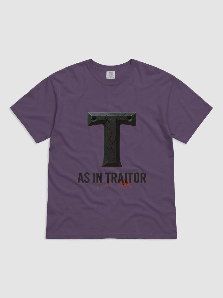 T as in traitor t-shirt product image (10)