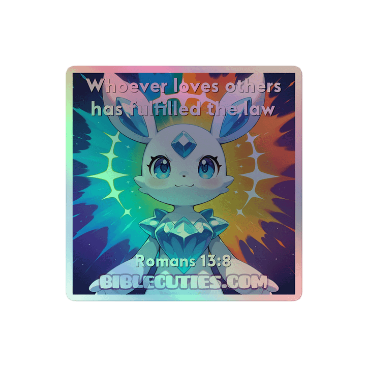 Bible Cuties Mark - Whoever loves others has fulfilled the law Holographic Sticker product image (2)