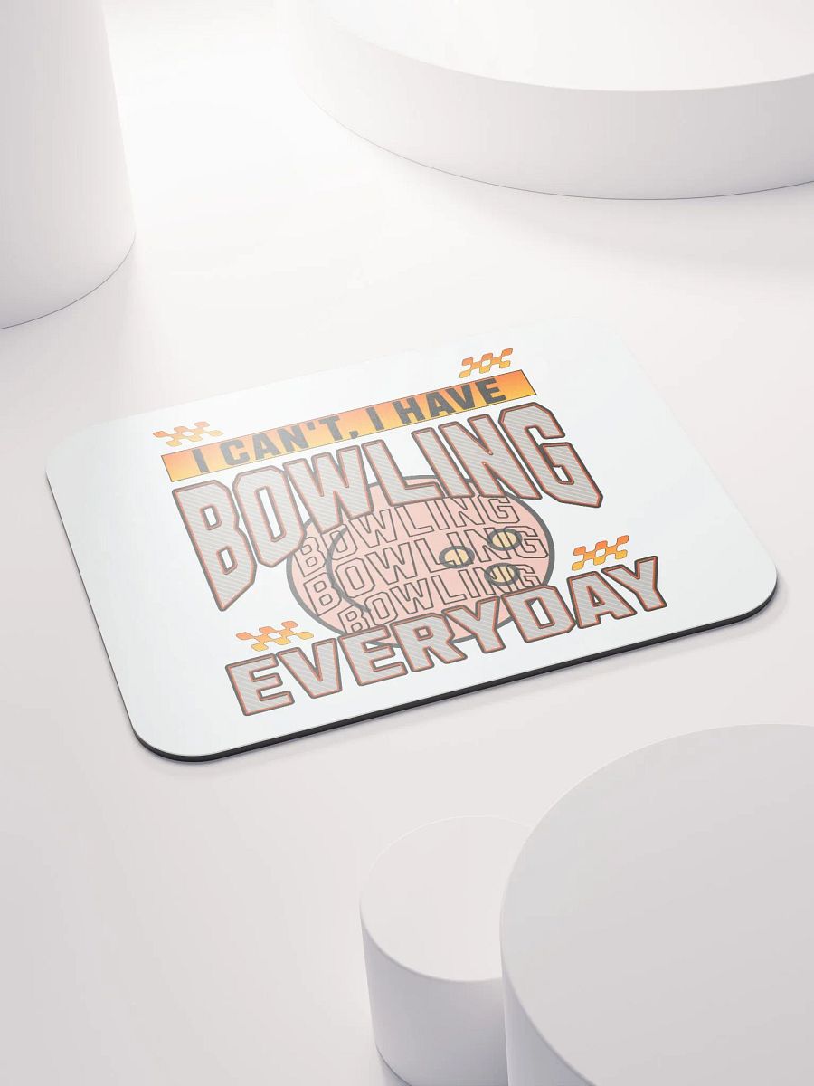 I Cant I Have Bowling Everyday Mouse Pad product image (4)