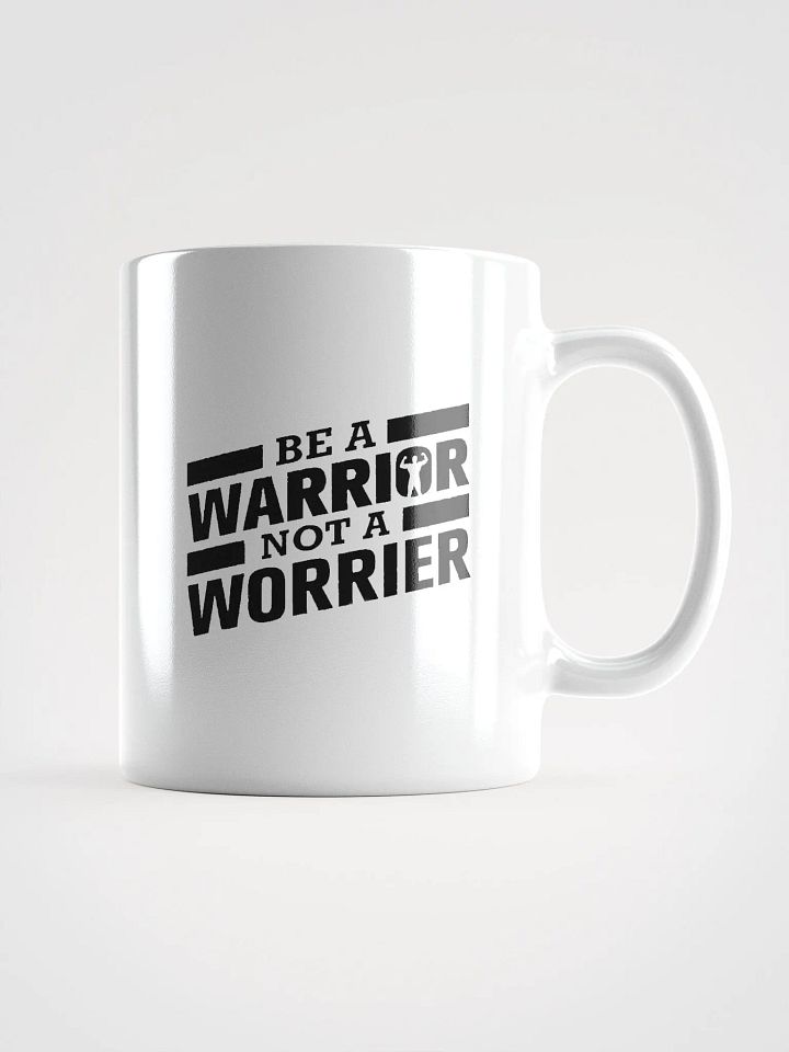 Be A Warrior Not A Worrier White Glossy Mug 11/15/20oz product image (1)