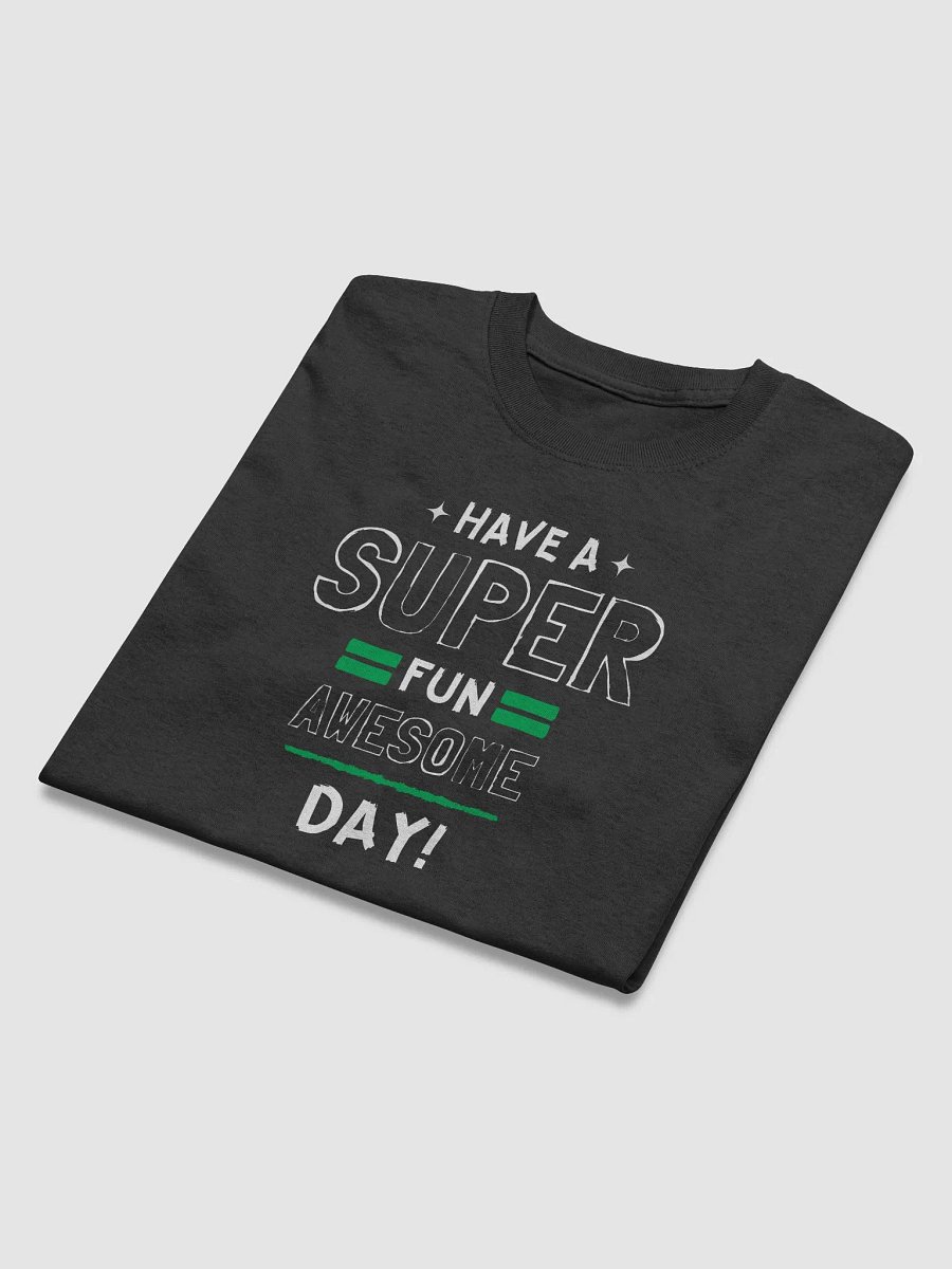 Have a Super Fun Awesome Day! product image (4)