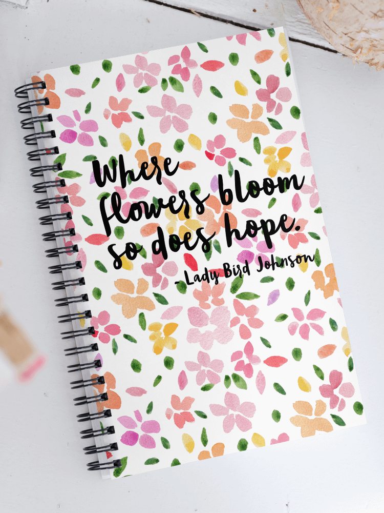 Where Flowers Bloom So Does Hope Notebook product image (1)
