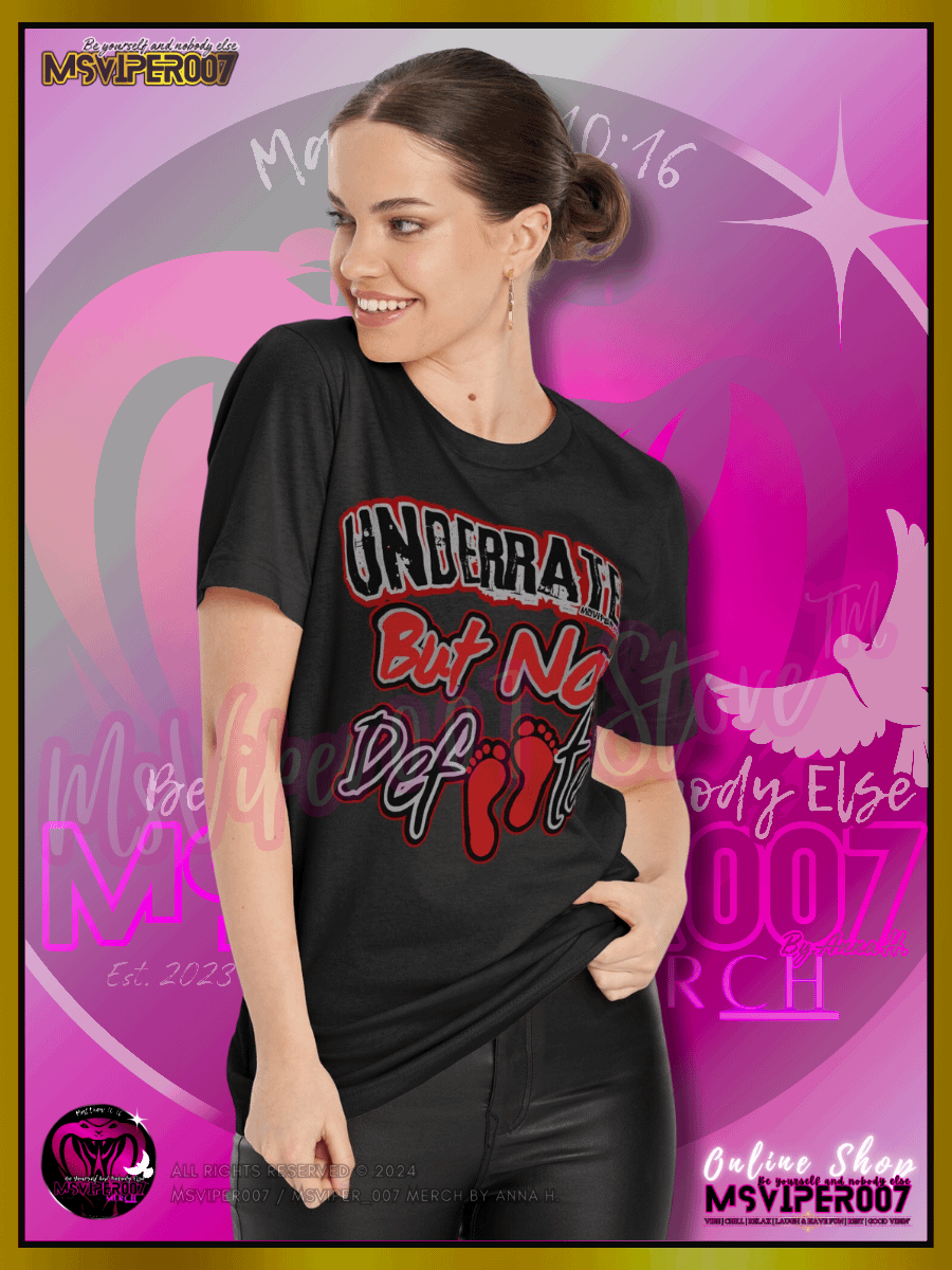 T-Shirt - MsViper007's "Underrated But Not Defeated™ [V1]" Comfort T-shirt By Anna H. product image (4)