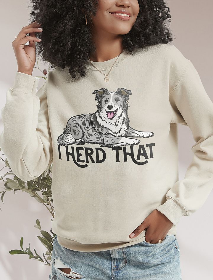 I Herd That Sweatshirt of a Border Collie (Blue Merle) Funny Shirt for Herding Dog Owners product image (16)