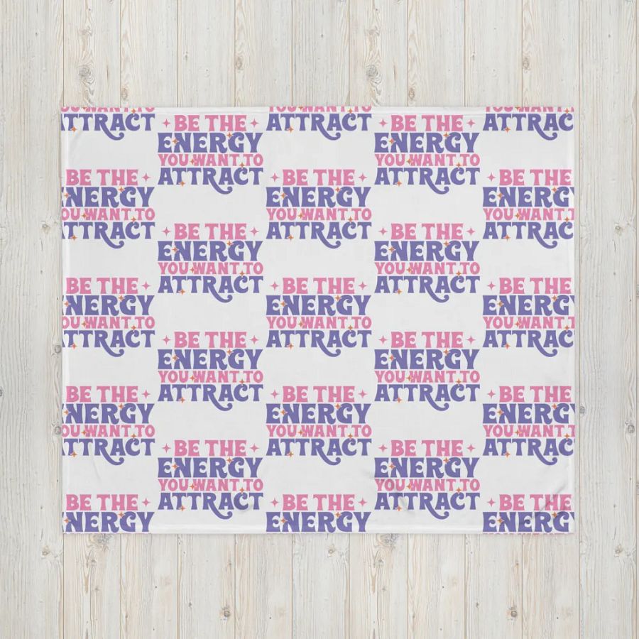 Be The Energy You Want To Attract Blanket product image (6)