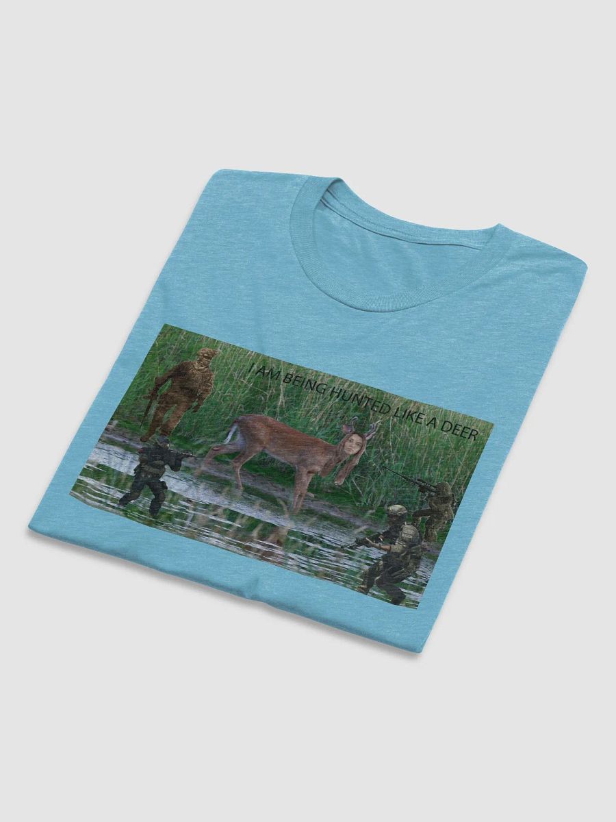 I AM BEING HUNTED LIKE A DEER T-shirt product image (5)