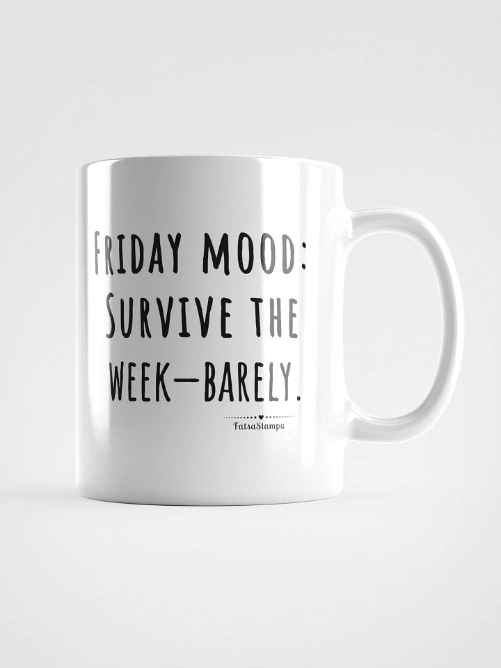 Friday Mood Mug: Barely Surviving the Week Glossy Mug product image (2)