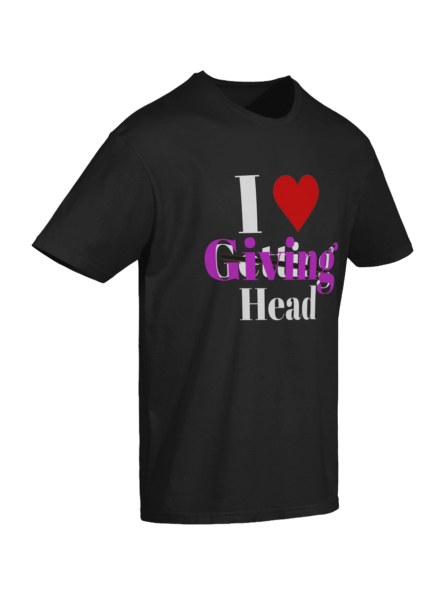 I love giving head T shirt product image (6)