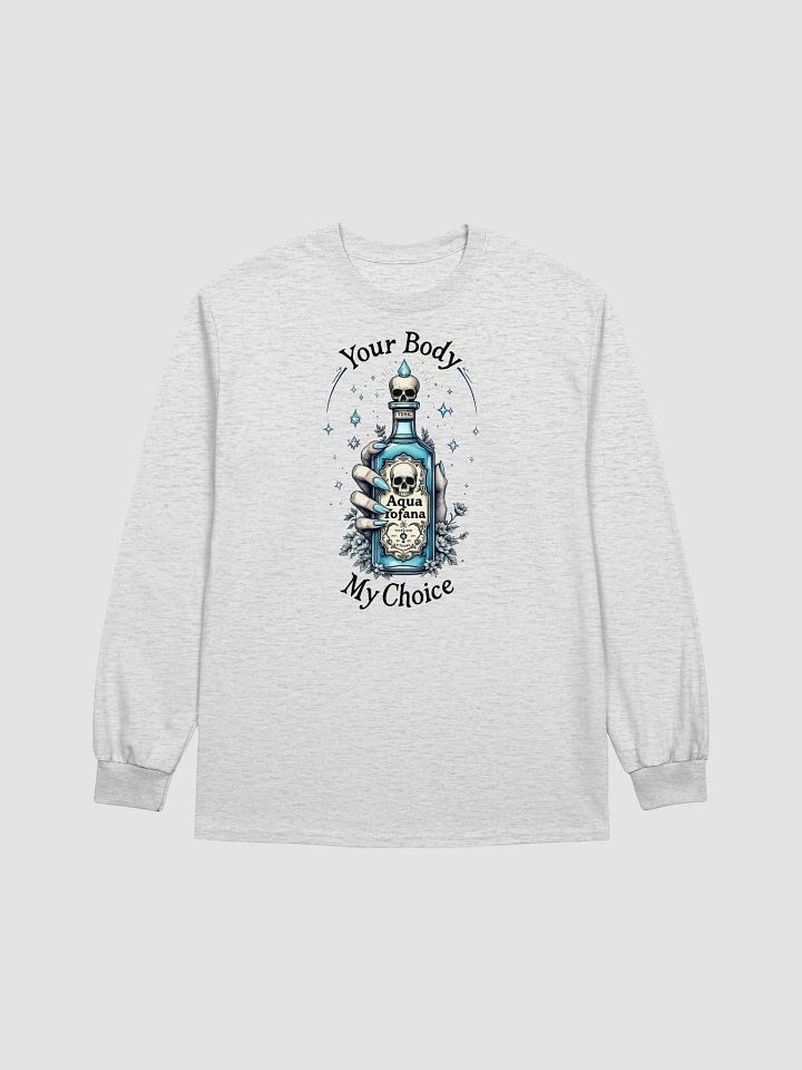 Your Body My Choice Feminist Sarcasm Long Sleeve Tee product image (2)