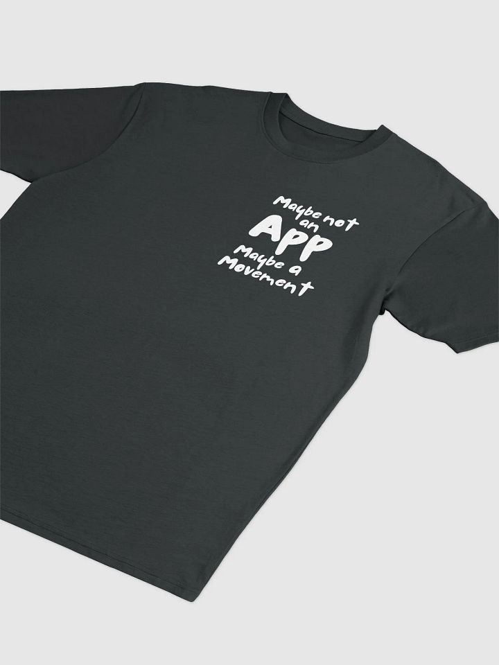 Maybe not an app, Maybe a movement - Black T-shirt product image (2)
