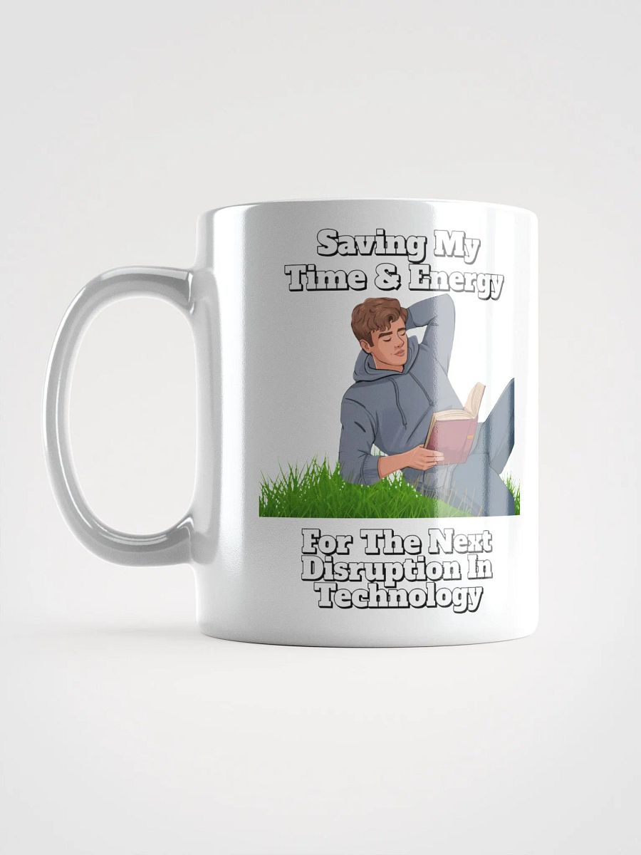 Saving My Time nd Energy For The Next Disruption - White Mug product image (8)