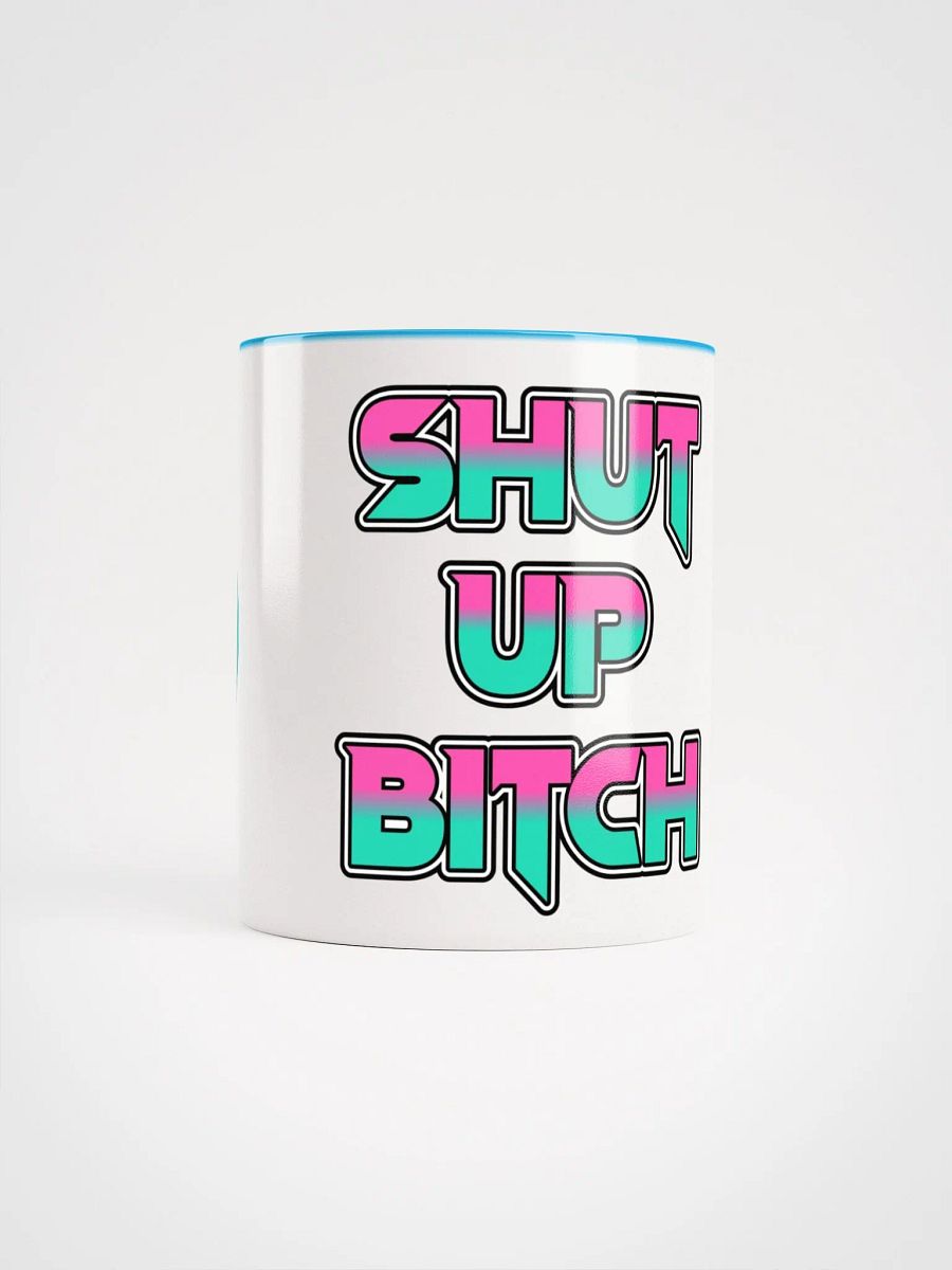 Shut Up Bitch product image (10)