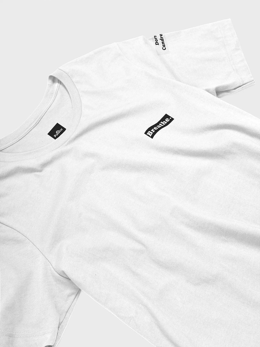 Breathe. ⏐ White ⏐ T-Shirt product image (3)
