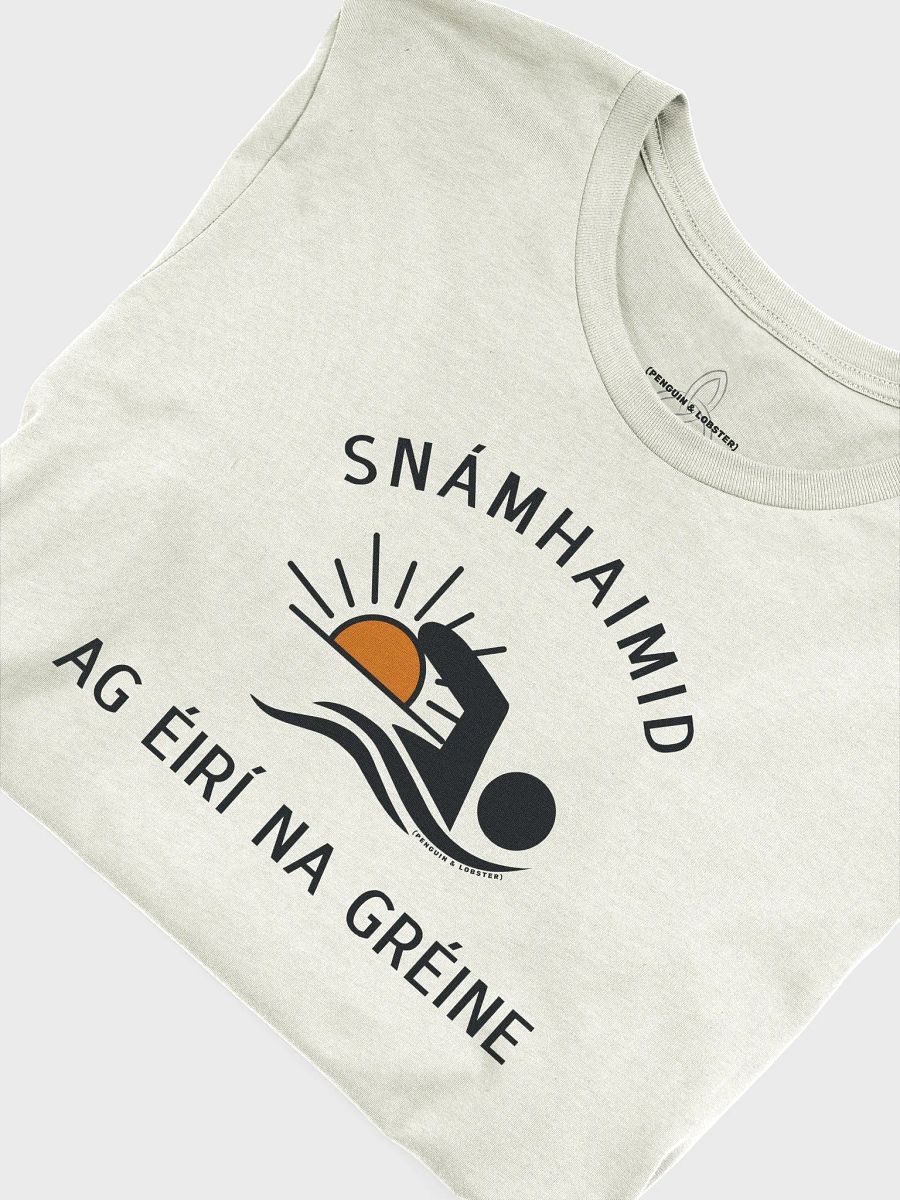 Snámhaimid ag Éirí na Gréine (We Swim at Dawn!) T-shirt product image (3)