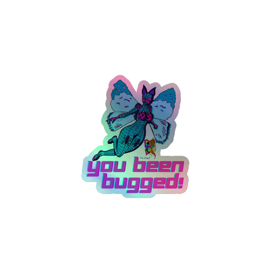 YOU BEEN BUGGED!! HoloChrome Sticker! product image (1)