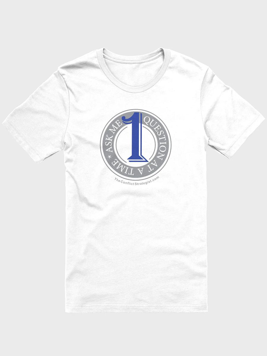 Ask Me One Question - Unisex T Shirt - White product image (2)
