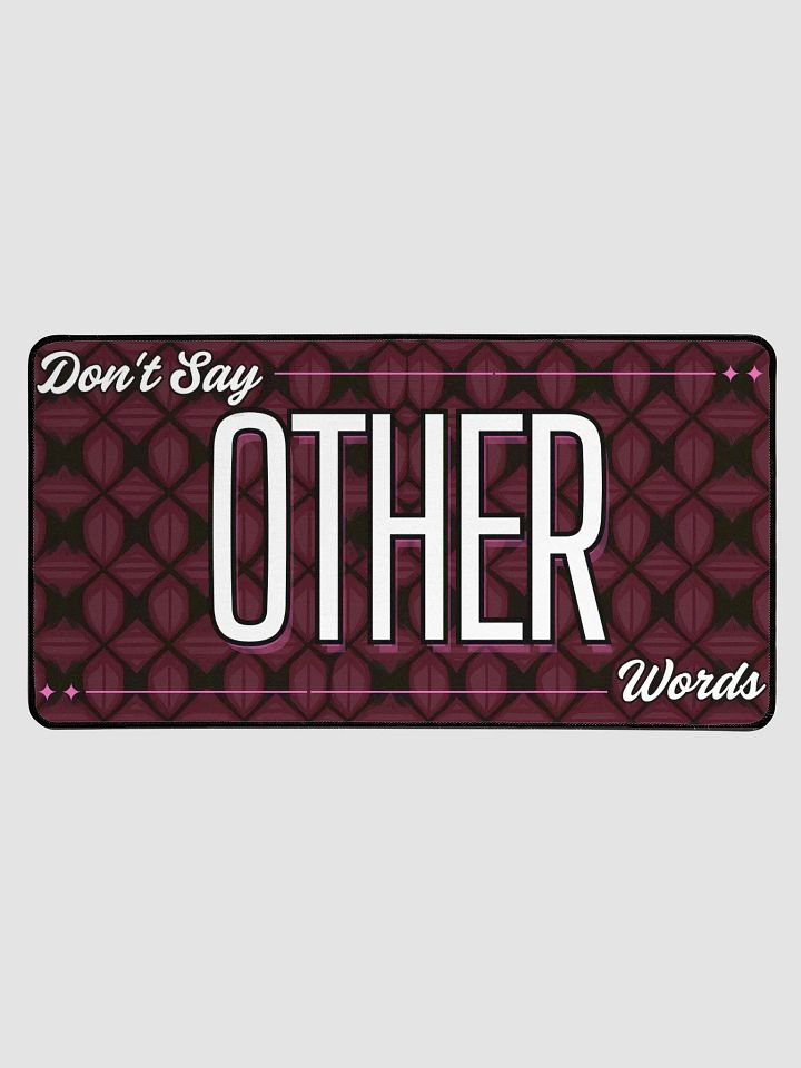 Don't Say Other Words Deskmat product image (1)