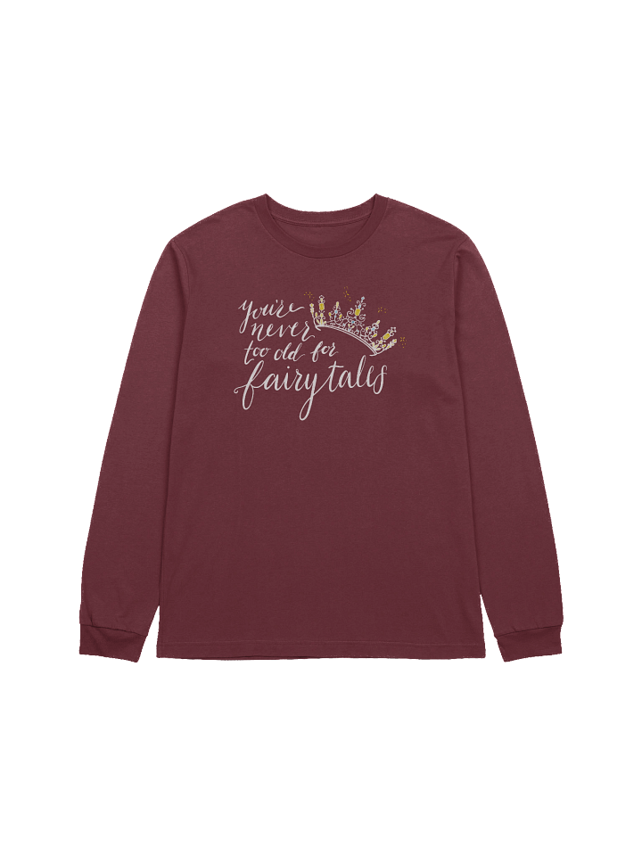 You're Never too old for Fairytales Super Soft Long Sleeve T-Shirt product image (1)