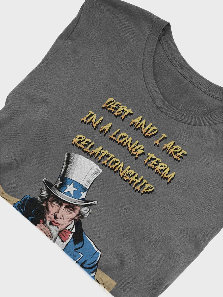 Debt And I Are In A Long Term Relationship Funny T-shirt product image (10)
