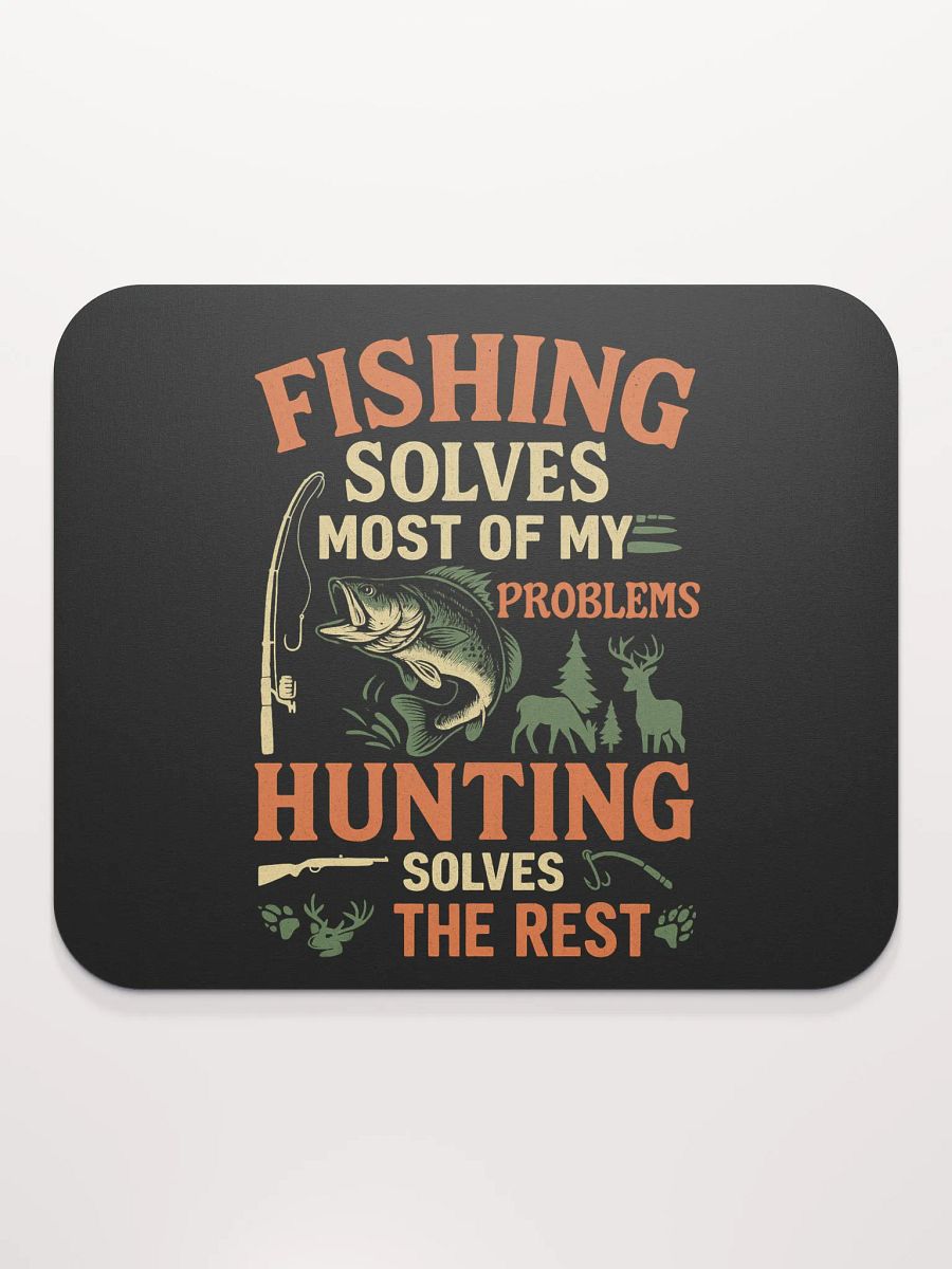 Mouse Pad – Fishing Solves Most Problems, Hunting Solves the Rest product image (2)