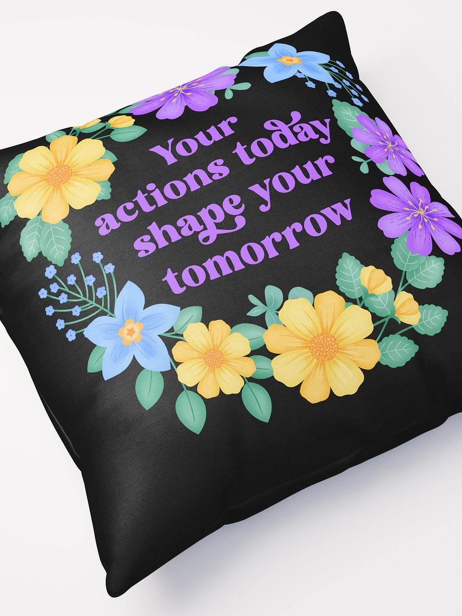 Your actions today shape your tomorrow - Motivational Pillow Black product image (5)