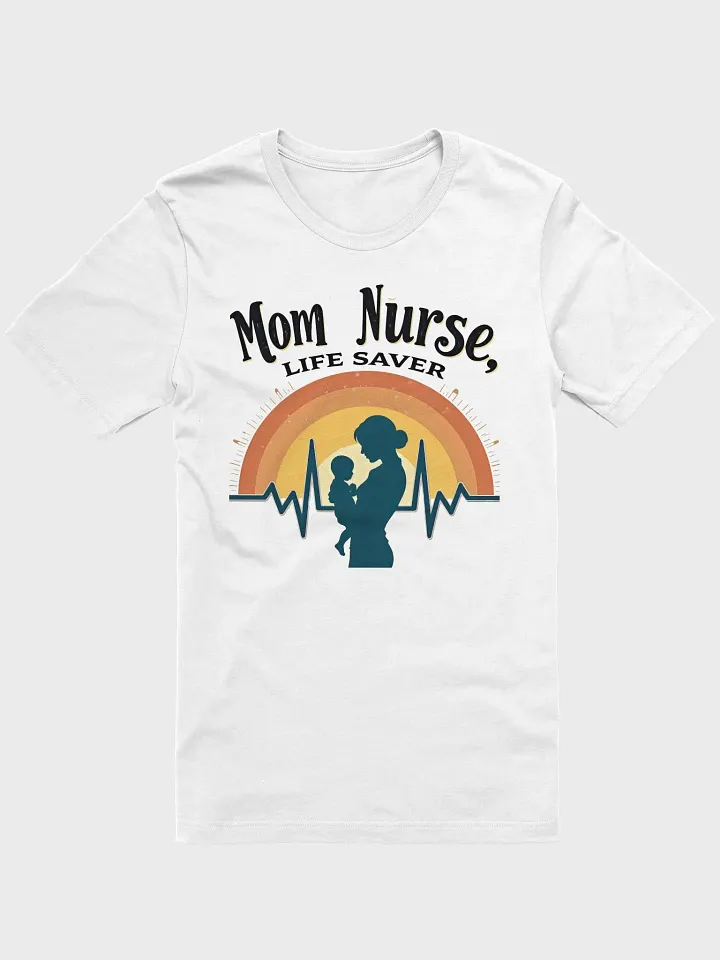 Mom Nurse Life Saver T-Shirt product image (8)