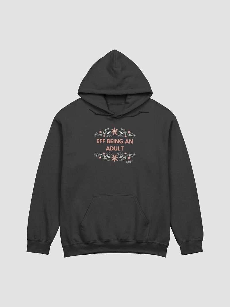 eff being an adult Hoodie