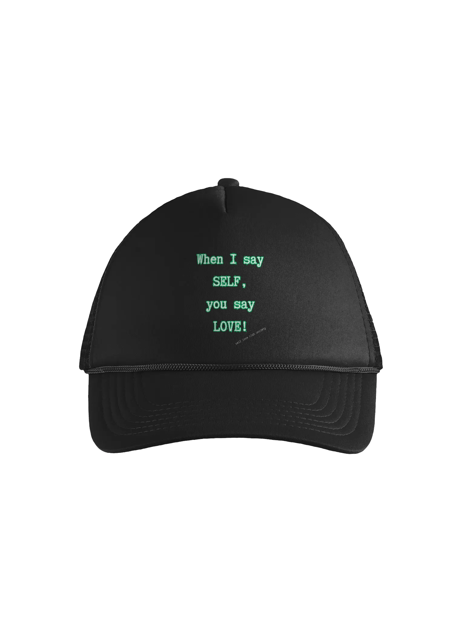 Foam Snapback | Trucker Cap | When I Say self, You say Love! | Self Love Club Society product image (1)